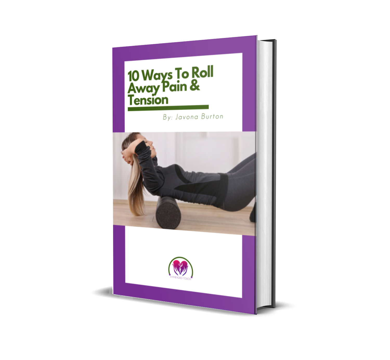 10 WAYS TO ROLL AWAY PAIN & TENSION